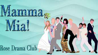 !Rose Drama Club Mamma Mia!