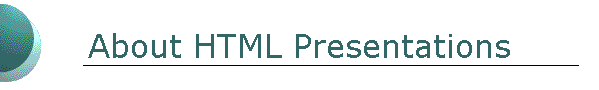 About HTML Presentations