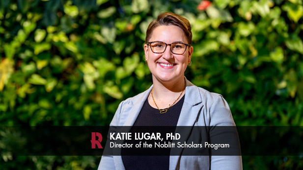 Dr. Katie Lugar, Director of the Noblitt Scholars Program